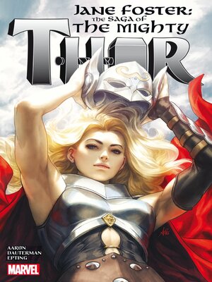 cover image of Jane Foster The Saga Of The Mighty Thor